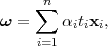      ∑n
ω  =    αitixi,
     i=1
